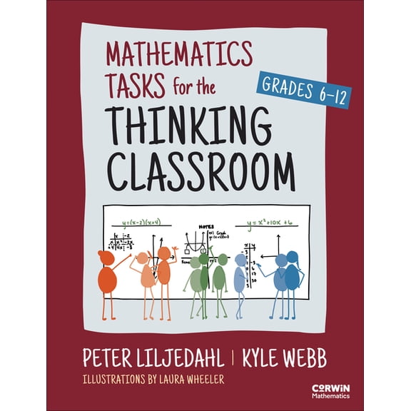Corwin Mathematics Mathematics Tasks for the Thinking Classroom, Grades 6-12, (Paperback)