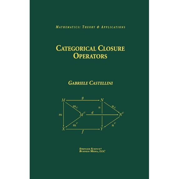 Mathematics: Theory & Applications Categorical Closure Operators, (Paperback)