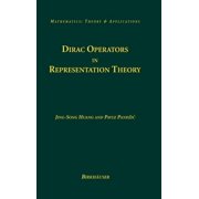Mathematics Theory & Applications Dirac Operators in Representation Theory, Hardcover