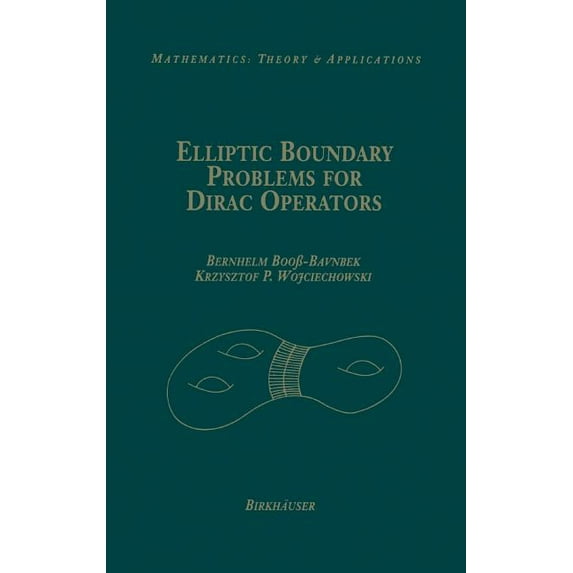 Mathematics: Theory & Applications Elliptic Boundary Problems for Dirac Operators, (Hardcover)