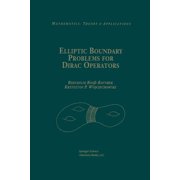Mathematics Theory & Applications Elliptic Boundary Problems for Dirac Operators, Paperback