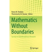 Mathematics Without Boundaries Surveys in Interdisciplinary Research, Hardcover