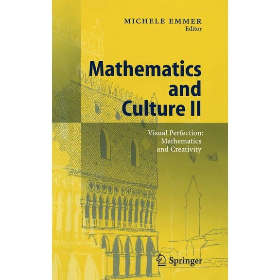 Mathematics and Culture II: Visual Perfection: Mathematics and Creativity, (Hardcover)