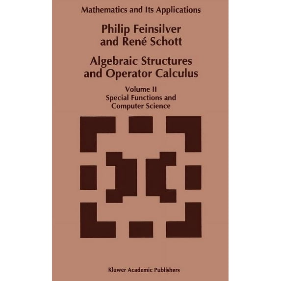 Mathematics and Its Applications Algebraic Structures and Operator Calculus: Volume II: Special Functions and Computer Science, Book 292, (Hardcover)