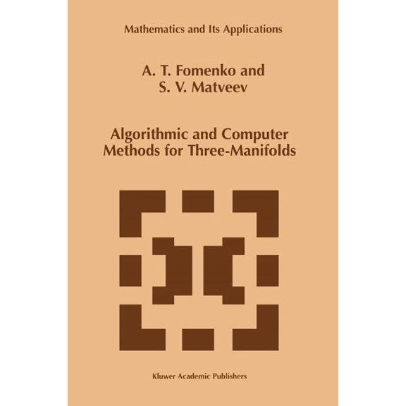Mathematics and Its Applications Algorithmic and Computer Methods for Three-Manifolds, Book 425, (Paperback)