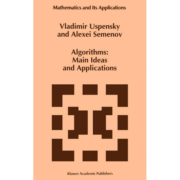 Mathematics and Its Applications Algorithms: Main Ideas and Applications, Book 251, (Hardcover)