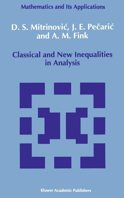 Classical Analysis Math Mathematics and Its Applications Classical and New Inequalities in ...