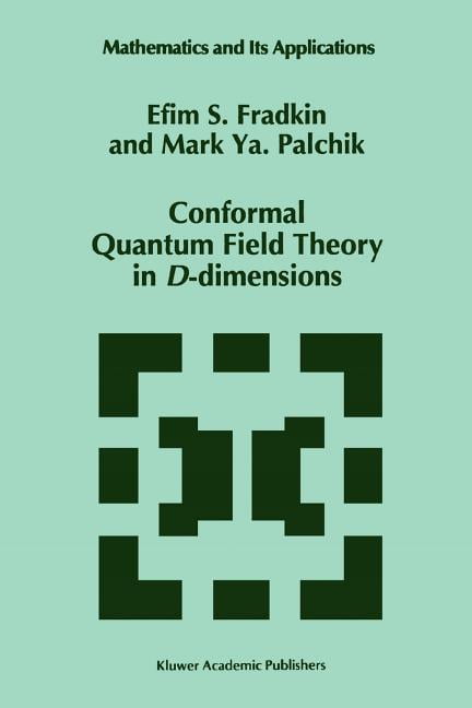 Mathematics and Its Applications: Conformal Quantum Field Theory in  D-Dimensions (Series #376) (Paperback)