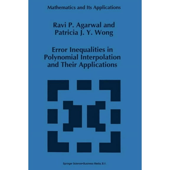 Mathematics and Its Applications Error Inequalities in Polynomial Interpolation and Their Applications, Book 262, (Paperback)