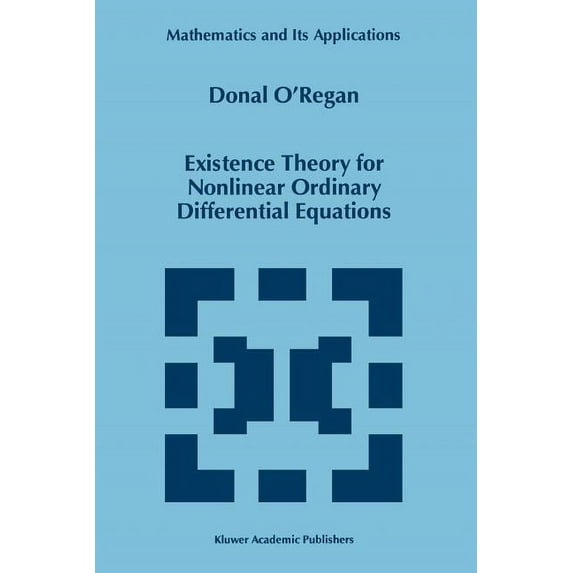 Mathematics and Its Applications Existence Theory for Nonlinear Ordinary Differential Equations, Book 398, (Paperback)