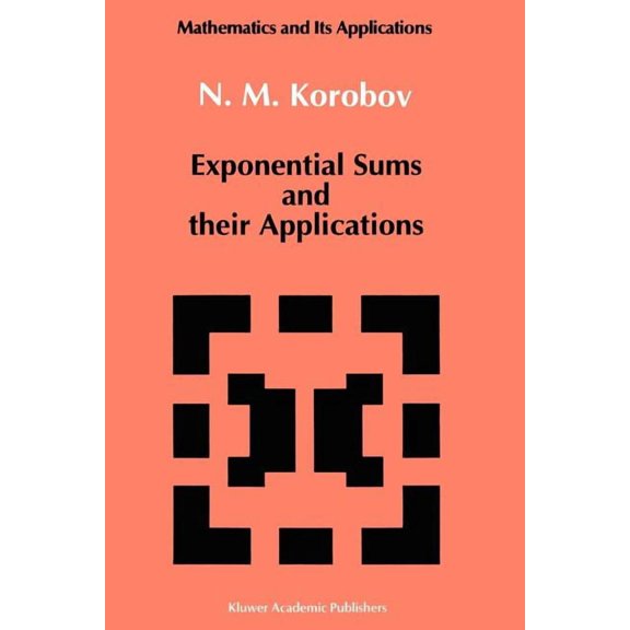 Mathematics and Its Applications Exponential Sums and Their Applications, Book 80, (Paperback)