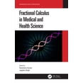 thumbnail image 1 of Mathematics and Its Applications Fractional Calculus in Medical and Health Science, (Hardcover), 1 of 1