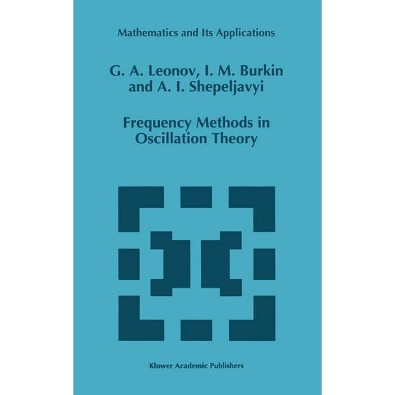 Mathematics and Its Applications Frequency Methods in Oscillation Theory, Book 357, (Hardcover)