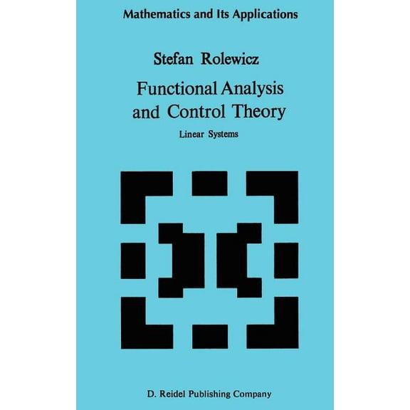 Mathematics and Its Applications Functional Analysis and Control Theory: Linear Systems, Book 29, (Hardcover)