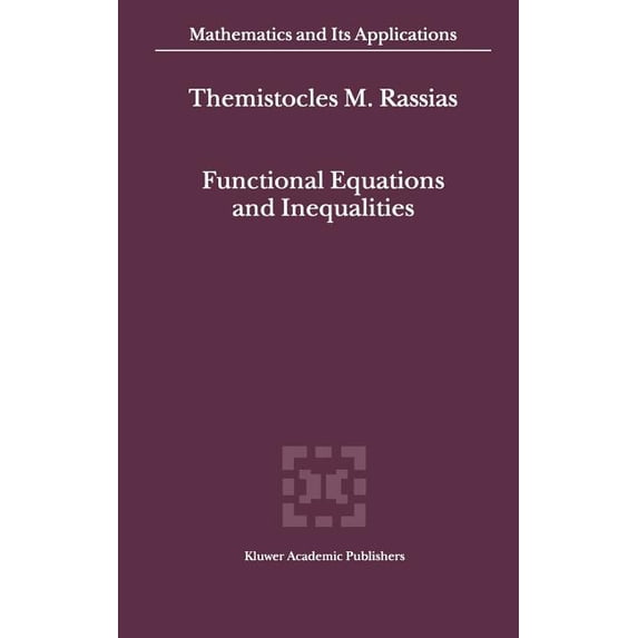 Mathematics and Its Applications Functional Equations and Inequalities, Book 518, (Hardcover)