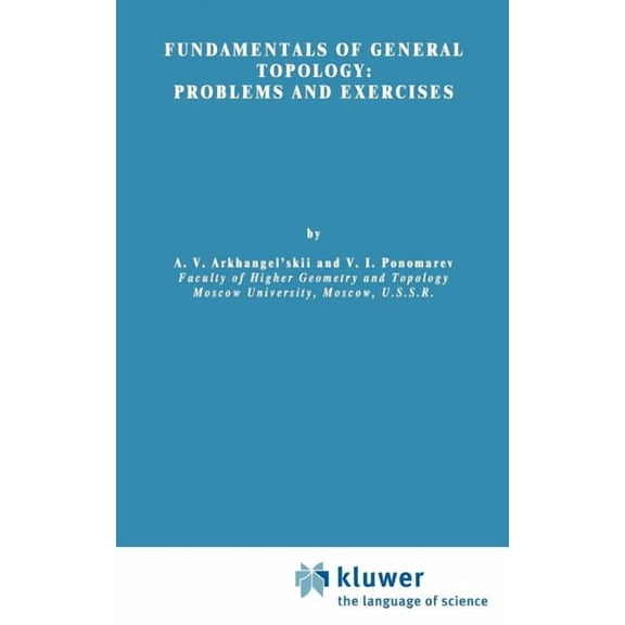 Mathematics and Its Applications Fundamentals of General Topology: Problems and Exercises, Book 13, (Hardcover)