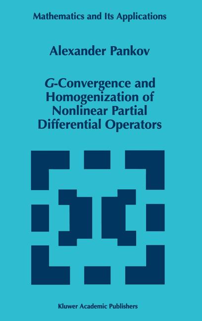Mathematics and Its Applications G-Convergence and Homogenization of ...