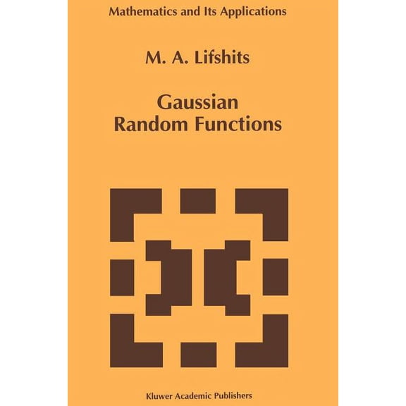 Mathematics and Its Applications Gaussian Random Functions, Book 322, (Paperback)