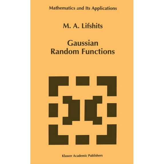 Mathematics and Its Applications Gaussian Random Functions, Book 322, (Hardcover)