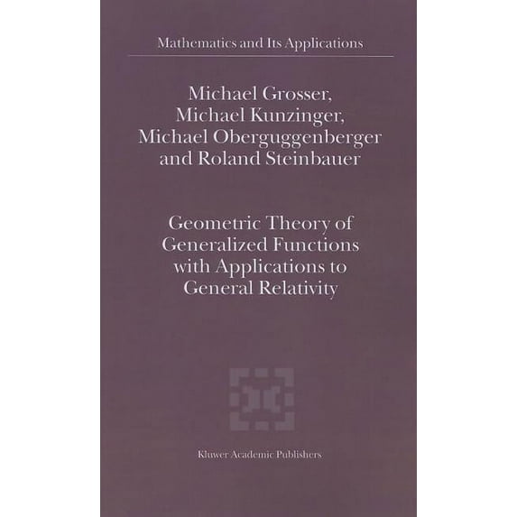 Mathematics and Its Applications Geometric Theory of Generalized Functions with Applications to General Relativity, Book 537, (Paperback)