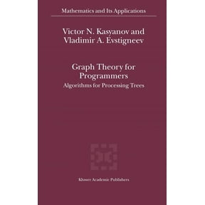 Mathematics and Its Applications Graph Theory for Programmers: Algorithms for Processing Trees, Book 515, (Hardcover)