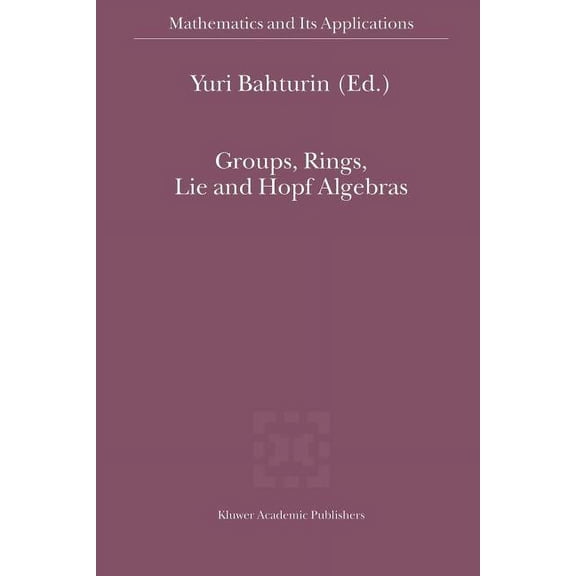 Mathematics and Its Applications Groups, Rings, Lie and Hopf Algebras, Book 555, (Paperback)