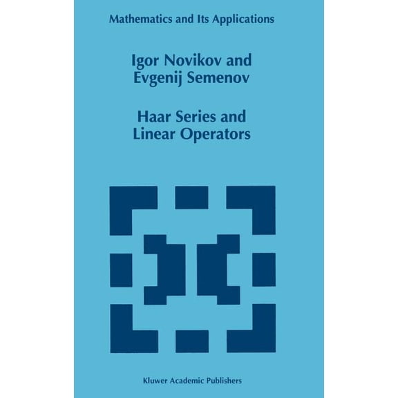 Mathematics and Its Applications Haar Series and Linear Operators, Book 367, (Hardcover)
