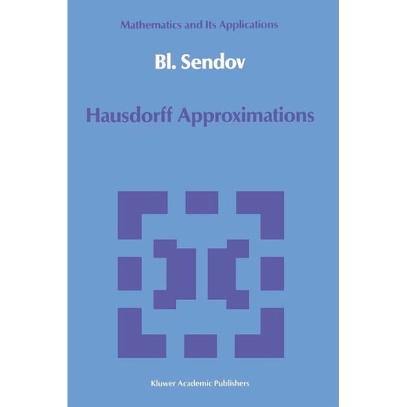 Mathematics and Its Applications Hausdorff Approximations, Book 50, (Paperback)