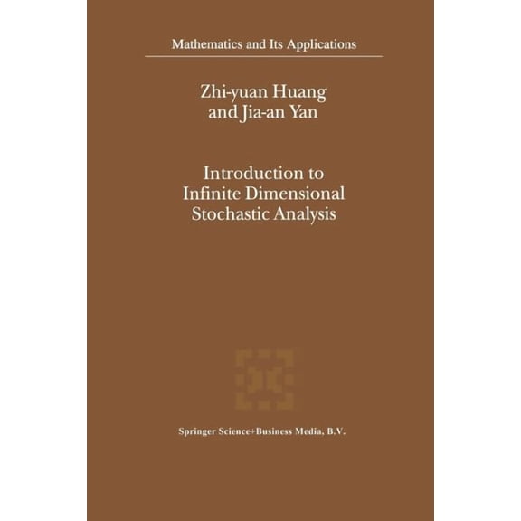 Mathematics and Its Applications Introduction to Infinite Dimensional Stochastic Analysis, Book 502, (Paperback)