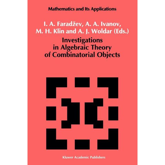 Mathematics and Its Applications Investigations in Algebraic Theory of Combinatorial Objects, Book 84, (Paperback)