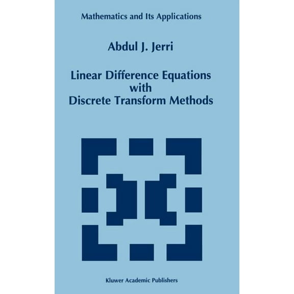 Mathematics and Its Applications Linear Difference Equations with Discrete Transform Methods, Book 363, (Hardcover)