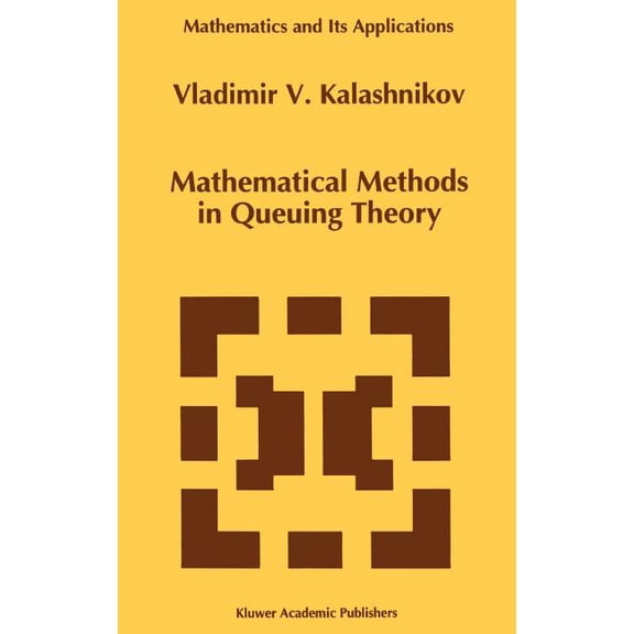 Mathematics and Its Applications Mathematical Methods in Queuing Theory, Book 271, (Hardcover)