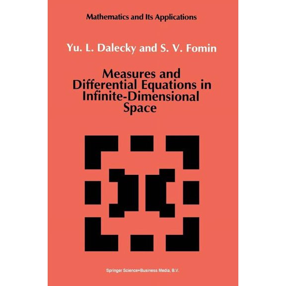 Mathematics and Its Applications Measures and Differential Equations in Infinite-Dimensional Space, Book 76, (Paperback)