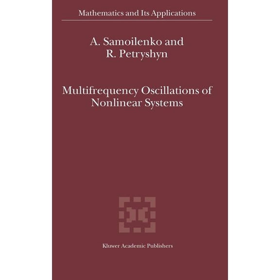 Mathematics and Its Applications Multifrequency Oscillations of Nonlinear Systems, Book 567, (Hardcover)