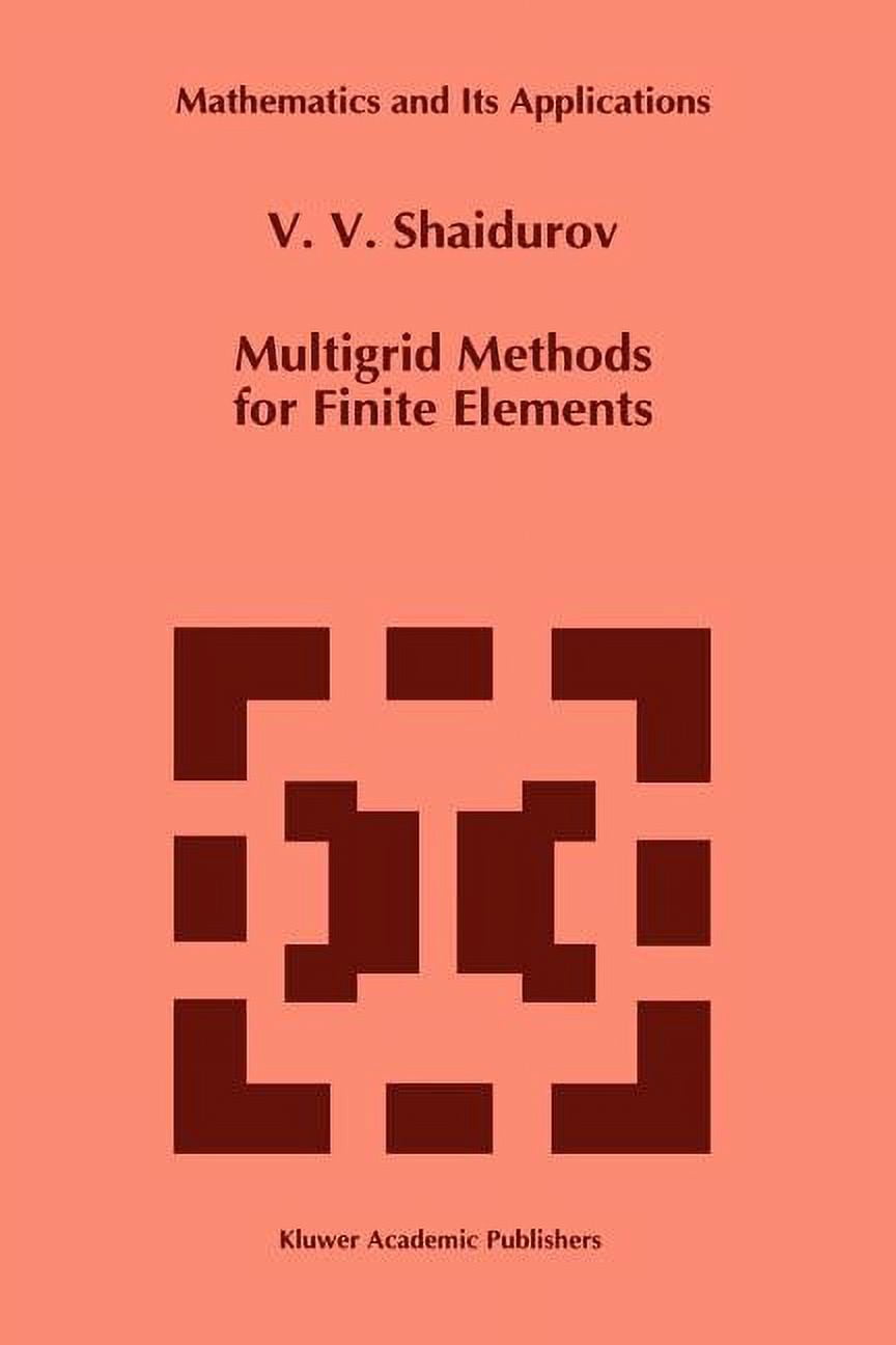 Mathematics and Its Applications Multigrid Methods for Finite Elements ...