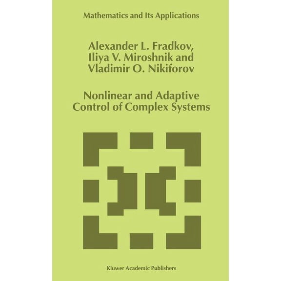 Mathematics and Its Applications Nonlinear and Adaptive Control of Complex Systems, Book 491, (Hardcover)