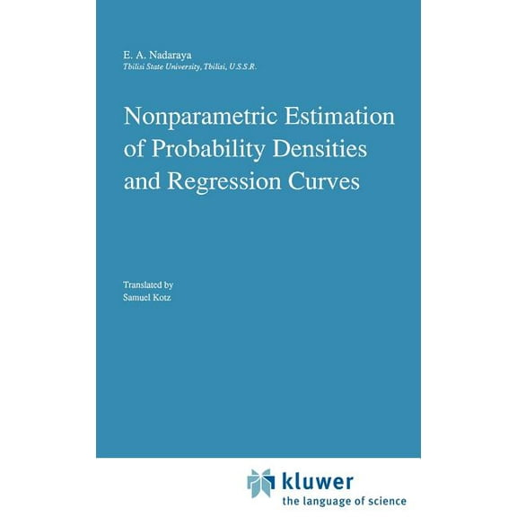 Mathematics and Its Applications Nonparametric Estimation of Probability Densities and Regression Curves, Book 20, (Hardcover)
