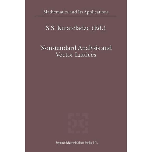 Mathematics and Its Applications Nonstandard Analysis and Vector Lattices, Book 525, (Paperback)