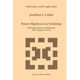thumbnail image 1 of Mathematics and Its Applications Power Algebras Over Semirings: With Applications in Mathematics and Computer Science, Book 488, (Paperback), 1 of 1