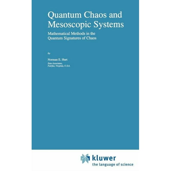 Mathematics and Its Applications Quantum Chaos and Mesoscopic Systems: Mathematical Methods in the Quantum Signatures of Chaos, Book 397, (Hardcover)