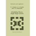 thumbnail image 1 of Mathematics and Its Applications Scheduling Theory. Single-Stage Systems, Book 284, (Paperback), 1 of 1