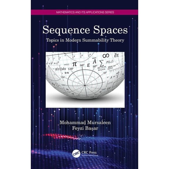 Mathematics and Its Applications Sequence Spaces: Topics in Modern Summability Theory, (Hardcover)