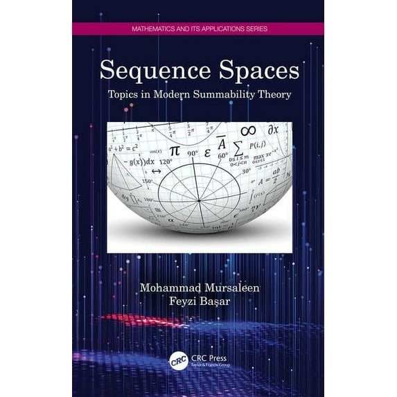 Mathematics and Its Applications Sequence Spaces: Topics in Modern Summability Theory, (Hardcover)