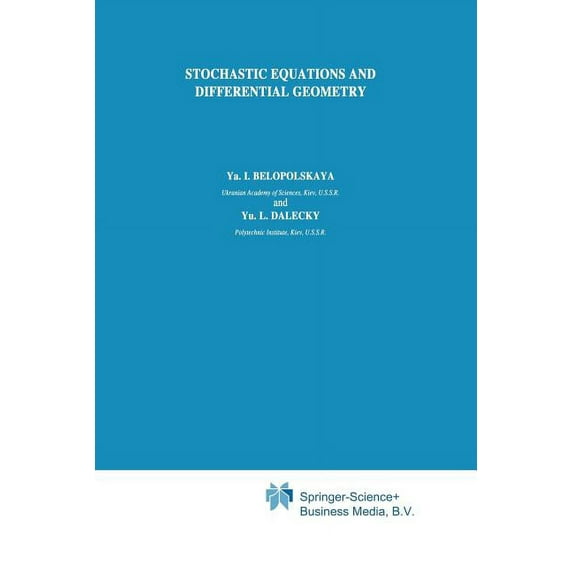Mathematics and Its Applications Stochastic Equations and Differential Geometry, Book 30, (Paperback)
