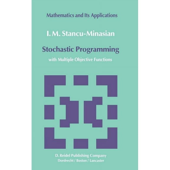 Mathematics and Its Applications Stochastic Programming: With Multiple Objective Functions, Book 13, (Hardcover)