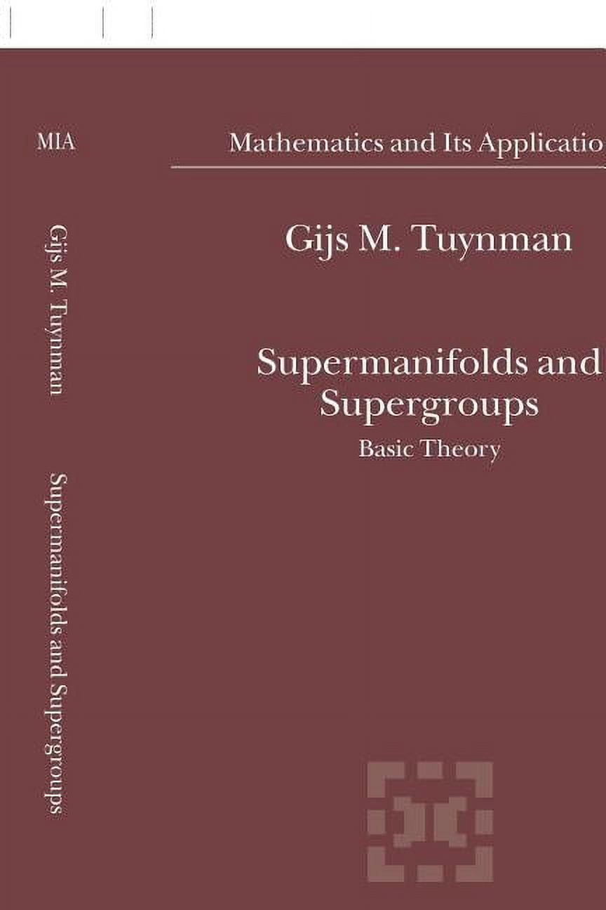 Mathematics and Its Applications Supermanifolds and Supergroups: Basic ...