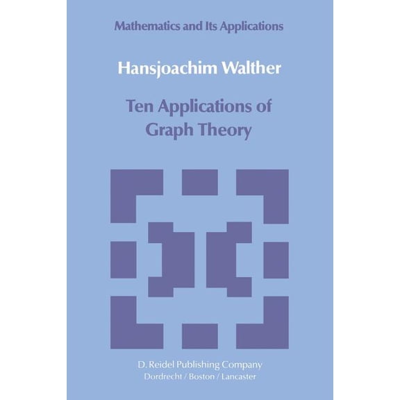 Mathematics and Its Applications Ten Applications of Graph Theory, Book 7, (Paperback)