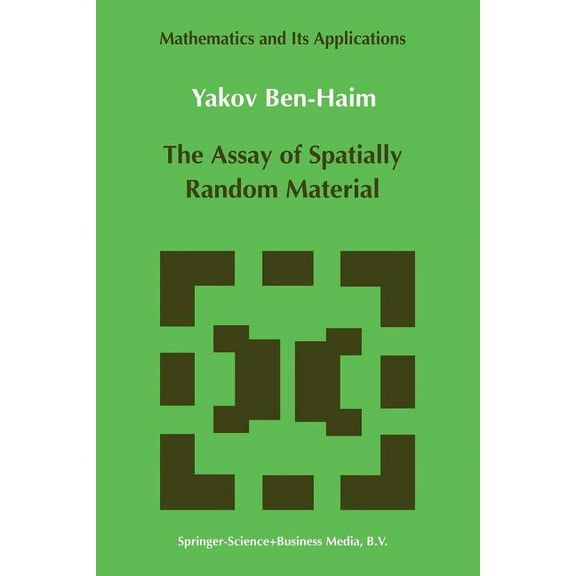 Mathematics and Its Applications The Assay of Spatially Random Material, Book 20, (Paperback)