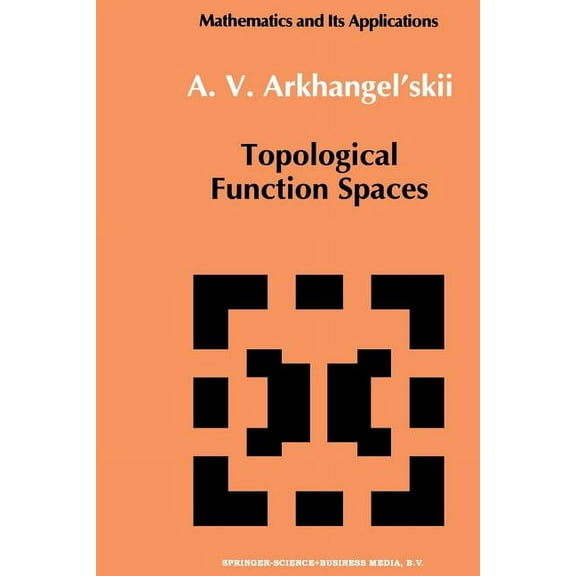 Mathematics and Its Applications Topological Function Spaces, Book 78, (Paperback)