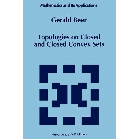 Mathematics and Its Applications Topologies on Closed and Closed Convex Sets, Book 268, (Paperback)